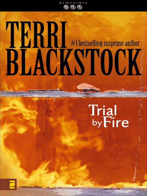 Title details for Trial by Fire by Terri Blackstock - Available